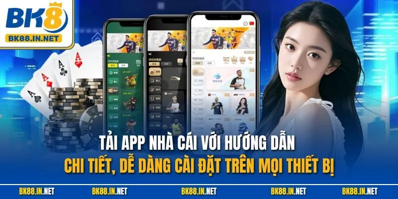 Tải app nhà cái với hướng dẫn chi tiết, dễ dàng cài đặt trên mọi thiết bị